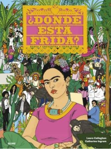 Libro Donde Esta Frida? - Busca Y Encuentra A Frida Kahlo -
