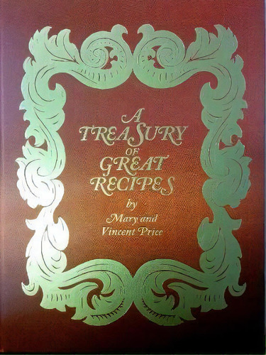 Treasury Of Great Recipes, 50th Anniversary : Famous Specialties Of The World's Foremost Restaura..., De Vincent Price. Editorial Dover Publications Inc., Tapa Dura En Inglés