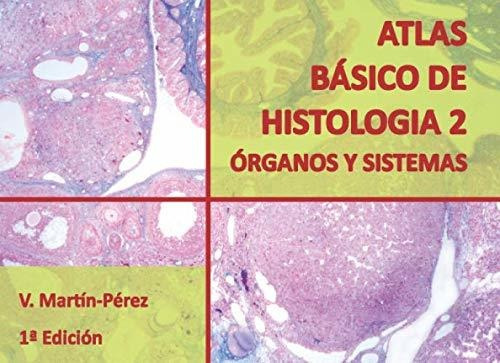 Atlas Básico De Histología 2 Órganos Y Sistemas (atlas De Hi