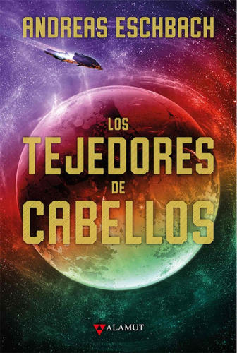 Los Tejedores De Cabellos - Eschbach, Andreas - Alamut