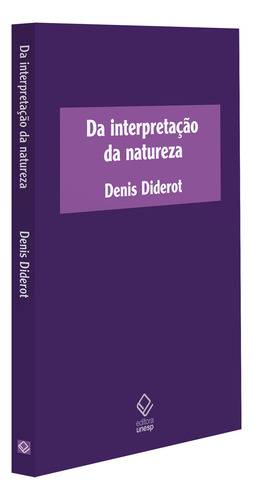 Da Interpretação Da Natureza, De Denis Diderot., Vol. 1. Editorial Editora Unesp, Capa Mole, Edição 1 Em Português, 2024