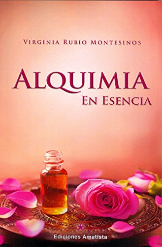 Libro Alquimia En Esencia De Virginia Rubio Montesinos Edici