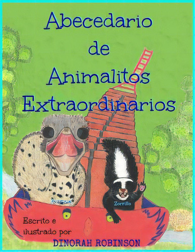 Abecedario De Animalitos Extraordinarios: Un Libro Del Abecedario En Rima, De Robinson, Dinorah. Editorial Lightning Source Inc, Tapa Blanda En Español