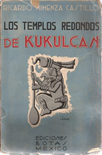 Los Templos Redondos De Kukulkán. Ricardo Mimenza Castillo.