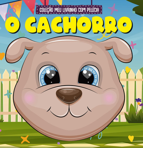 Coleção Meu Livrinho Com Pelúcia - O Cachorro