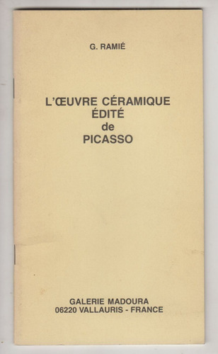 1976 Arte Picasso L'oeuvre Ceramique Por Ramie Madoura Raro