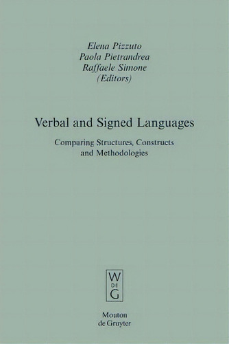 Verbal And Signed Languages : Comparing Structures, Constructs And Methodologies, De Elena Pizzuto. Editorial De Gruyter, Tapa Dura En Inglés