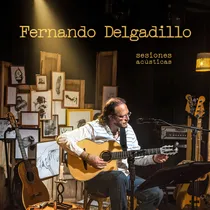 Comprar Fernando Delgadillo Sesiones Acusticas Cd + Dvd