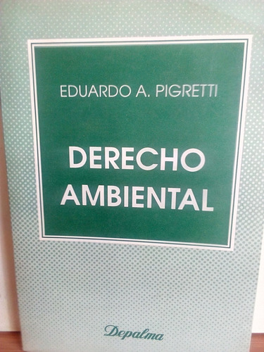 Derecho Ambiental - Eduardo A. Pigretti.