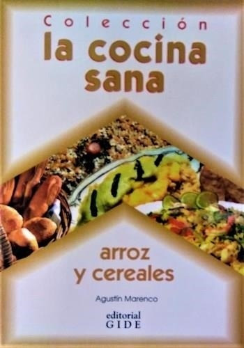 Cocina Sana, La. Arroz Y Cereales