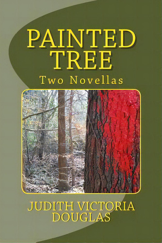 Painted Tree: Two Novellas, De Douglas, Judith Victoria. Editorial Createspace, Tapa Blanda En Inglés