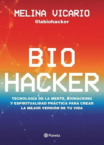 Libro Biohacker - Melina Vicario