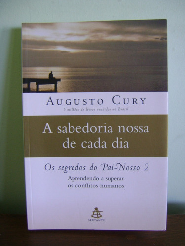 Livro A Sabedoria Nossa De Cada Dia - Augusto Cury