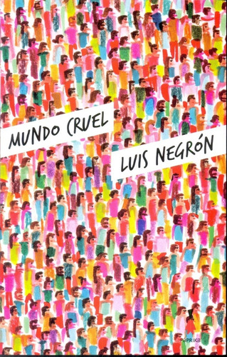 Mundo Cruel de Luis Negron Editorial Sigilo