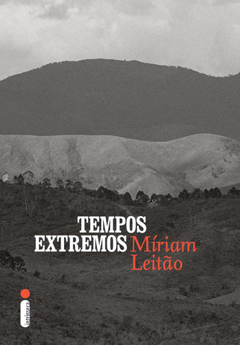 Tempos extremos, de Leitão, Míriam. Editora Intrínseca Ltda., capa mole em português, 2014