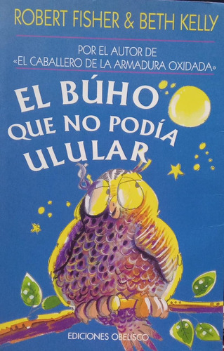 El Búho Que No Podía Ulular Robert Fisher Y Beth Kelly