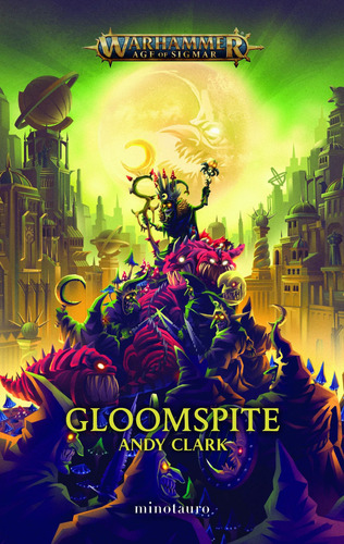 Gloomspite, de Clark, Andy. Warhammer Editorial Minotauro México, tapa blanda en español, 2022