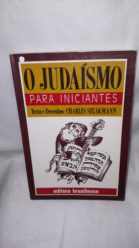 Livro - O Judaísmo Para Iniciantes ( Texto E Desenhos : Charles Szlakmann ) Quadrinhos. 