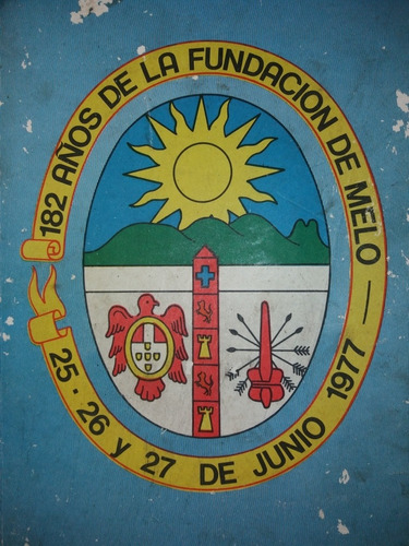 182 Años De La Fundación De Melo 1977 Cerro Largo 