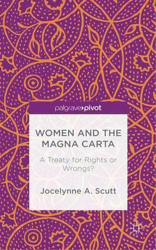 Women And The Magna Carta : A Treaty For Control Or Freedom, De Jocelynne Scutt. Editorial Palgrave Macmillan En Inglés