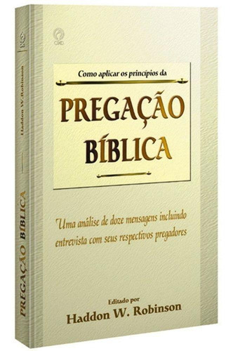 Como Aplicar Os Princípios Da Pregação Bíblica Haddon W. R.