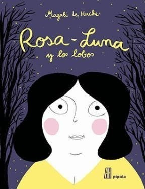 Rosa Luna Y Los Lobos- Le Huche Magali- Libro Adriana HidaLG