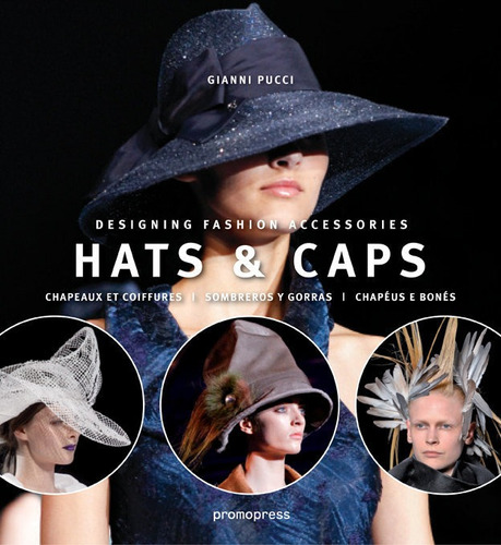 Libro Hats & Caps: Designing Fashion Accesories - Pucci, ...