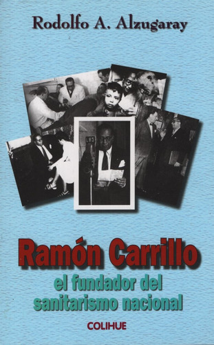 Ramon Carrillo, El Fundador Del Sanitarismo Nacional