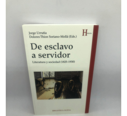Libro De Esclavo A Servidor- J Urrutia Thion Soriano S Xx I