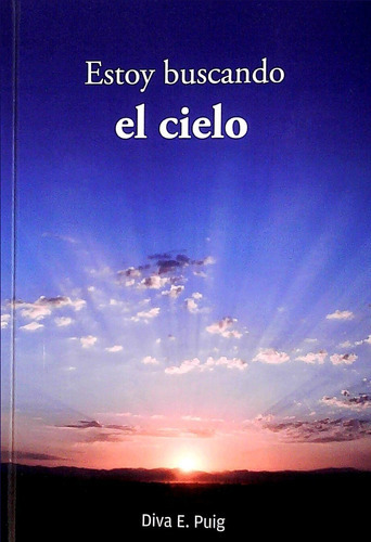 Estoy Buscando El Cielo, De Diva E. Puig. Editorial Diva E En Español