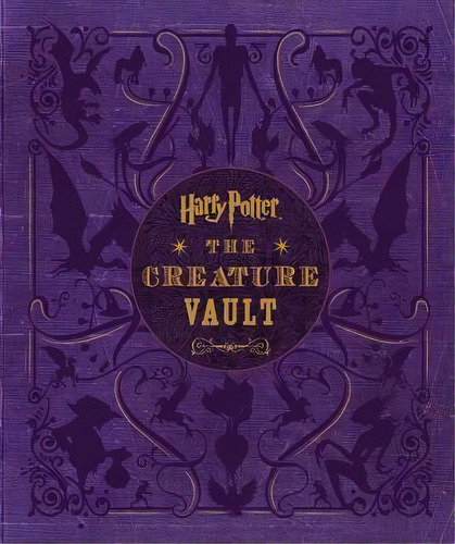 Harry Potter: The Creature Vault : The Creatures And Plants Of The Harry Potter Films, De Jody Revenson. Editorial Harper Design, Tapa Dura En Inglés