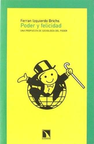 Libro Poder Y Felicidad Una Propuesta De Sociología Del Pode