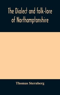 Libro The Dialect And Folk-lore Of Northamptonshire - Tho...
