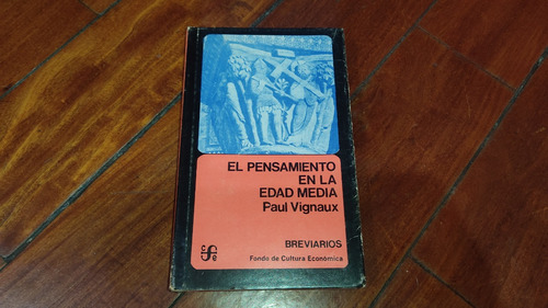 El Pensamiento En La Edad Media- Paul Vignaux-cfe- Muy Bueno