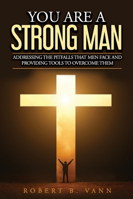 Libro You Are A Strong Man: Addressing The Pitfalls That ...