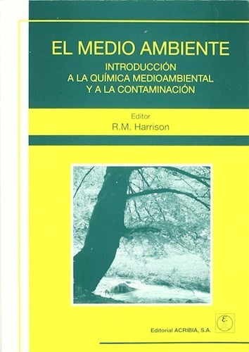 El Medio Ambiente, de Roy M. Harrison. Editorial Acribia, tapa blanda en español