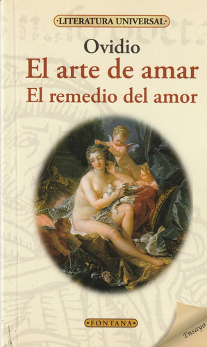 El Arte De Amar - El Remedio Del Amor - Ovidio Fontana