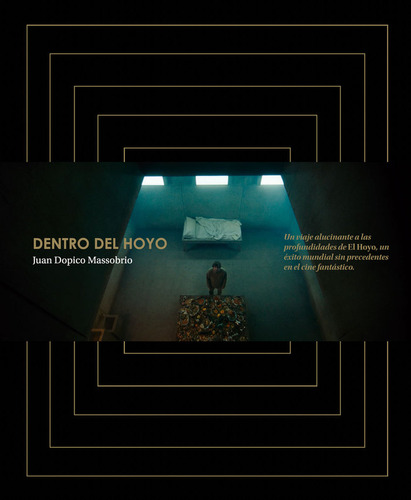 Dentro Del Hoyo: Un Viaje Alucinante A Las Profundidades De El Hoyo, Un Éxito Mundial Sin Precedentes En El Cine Fantástico., De Dopico Massobrio,juan. Editorial Liburuak, Tapa Blanda En Español, 2024