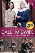 Comprar Call The Midwife: Shadows Of The Workhouse, De Worth, Jennifer. Editorial Ecco Press, Tapa Blanda En Inglés