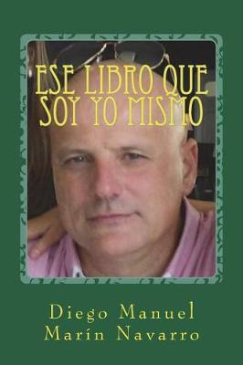 Libro Ese Libro Que Soy Yo Mismo : Antolog A Final - Dieg...