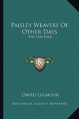 Libro Paisley Weavers Of Other Days: The Pen Folk - Gilmo...