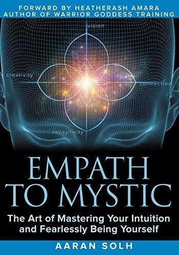 Book : Empath To Mystic The Art Of Mastering Your Intuition