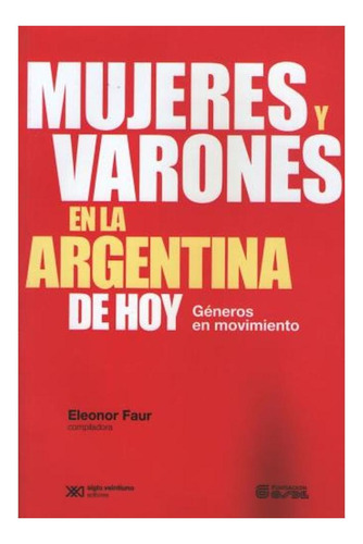 Mujeres Y Varones En La Argentina De Hoy Eleonor Faur