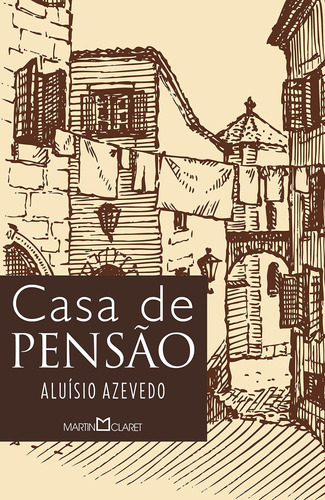 Casa de pensão, de Azevedo, Aluísio. Série Coleção a obra-prima de cada autor (97), vol. 97. Editora Martin Claret Ltda, capa mole em português, 2013