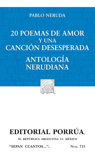 20 Poemas Amor Y Canción Desesperada Sc713 - Neruda - Porrúa