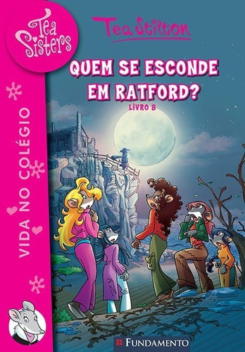 Tea Sisters 08: Chi si nasconde a Topford?, de Stilton, Tea. Editora Fundamento, capa mole, edição 1 em português
