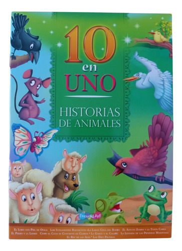 10 En Uno, Historias De Animales, Dreamsart., De Moisés Salama., Vol. 1. Editorial Dreamsart, Tapa Blanda, Edición 1 En Español, 2023