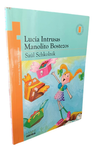 Lucia Intrusas. Manolito Bostezos, De Schkolnik, Saul.