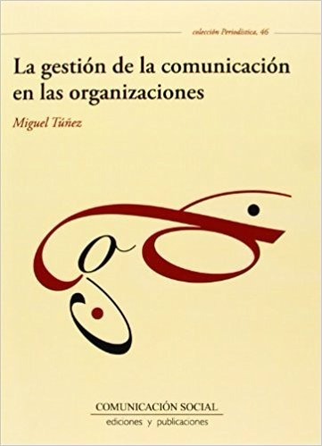 La Gestión De La Comunicación En Las Organizaciones