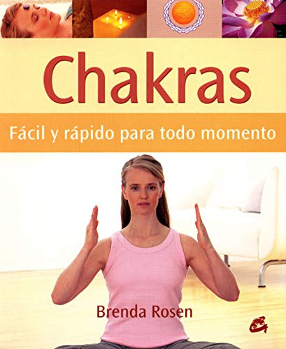 Libro Chakras Facil Y Rapido Para Todo Momento - Rosen Brend